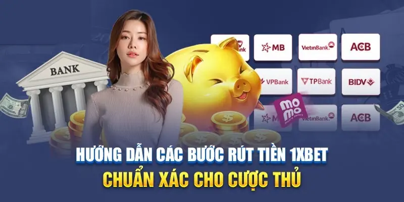 Hướng Dẫn Rút Tiền 1XBET Về Ví Nhanh Chóng